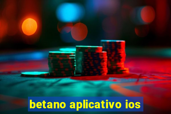 betano aplicativo ios